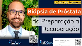 Biópsia de Próstata | O que é preciso saber antes? | Do Preparo à Recuperação - Guia do Homem