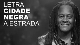 Cidade Negra   A Estrada   LETRA I LYRIC