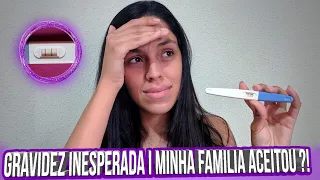 GRAVIDEZ INESPERADA QUAL REAÇÃO DA MINHA FAMILIA ?!