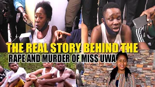 THE REAL STORY BEHIND THE RAPE AND MURDER OF MISS UWA