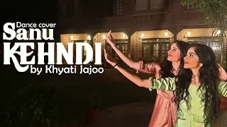 Sanu Kehndi | Dance Cover | Kesari | Khyati Jajoo | Akshay Kumar & Parineeti Chopra |