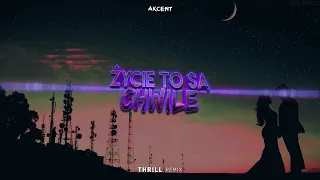 Akcent - Życie to są chwile (THR!LL REMIX) 2022