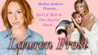 Matt & Scott: The Lauren Frost Interview (Streisand's Timeless Concerts)