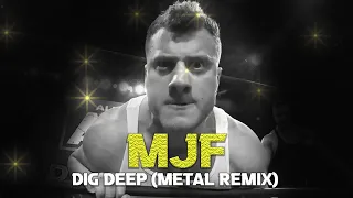 MJF - "Dig Deep" (Metal Remix)
