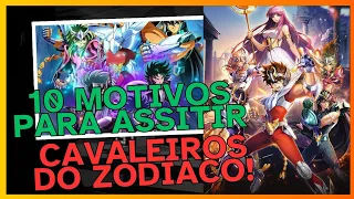 10 Motivos para assistir cavaleiros do Zodíaco!