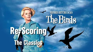 The Birds - Alfred Hitchcock | ReScoring The Classics