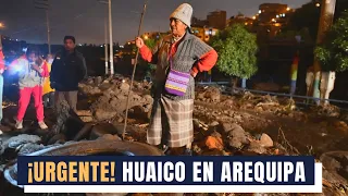 Urgente: Huaico en Arequipa