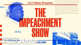 The Impeachment Show: Every Thursday at 10 PM on VICELAND