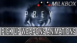 Prey | All Weapon Pick Ups Animations