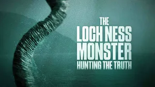 The Loch Ness Monster: Hunting the Truth (Official Trailer)