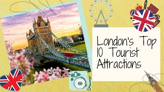 TOP 10 Must See Attractions in London, UK