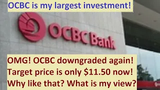 OCBC downgraded again! Target price $11.50! Why is OCBC weaker than DBS and UOB? Sell, sell, sell?