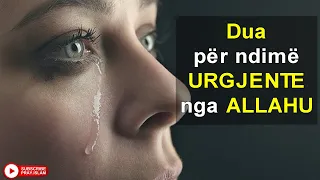 Dua per ndime URGJENTE nga ALLAHU