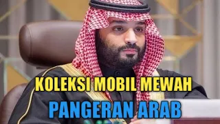 KOLEKSI MOBIL MEWAH PANGERAN ARAB SAUDI MOHAMMAD BIN SALMAN | otomotif tv, otomotif viral, otodriver