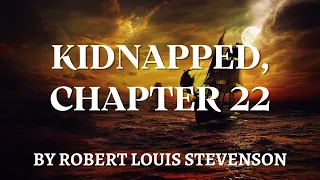 Kidnapped by Robert Louis Stevenson, Chapter 22: Classic English Audiobook with Text on Screen