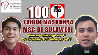 100 Tahun Masuknya Karya Imam MSC di Sulawesi (Ngobrol bersama Pst. Stefanus Ardi Watuseke, MSC)