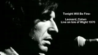 Tonight Will Be Fine-       Leonard_Cohen    Live on Isle of Wight 1970