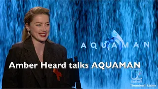 Amber Heard AQUAMAN Interview