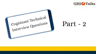 Cognizant Technical Interview Questions | Part -2 | Cognizant | CTS Technical Round | grstalks