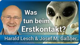 Harald Lesch zum Erstkontakt mit Außerirdischen | Lesch & Gaßner