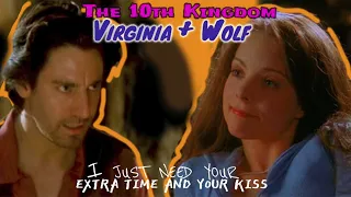 [10th kingdom] - Virginia + Wolf - I just need your extra time and your kiss