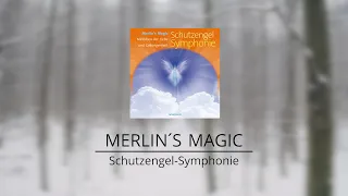 Merlin's Magic – Schutzengel Symphonie – Guardian Angel Symphony