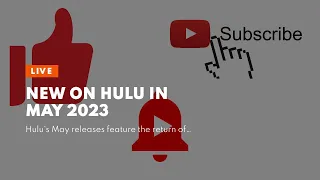 New on Hulu in May 2023