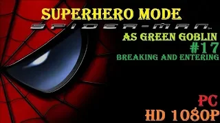 SPIDERMAN THE MOVIE (2002)PC HD 1080P – GREEN GOBLIN - PART 17 - BREAKING AND ENTERING