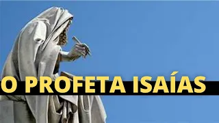 A história do Profeta Isaías na Bíblia