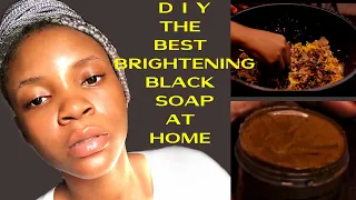 HOW TO MAKE EFFECTIVE LIGHTENING BLACK SOAP |FULL RECIPE|DIY