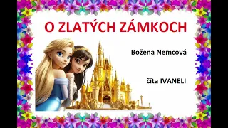 Božena Nemcová - O ZLATÝCH ZÁMKOCH (audio rozprávka)