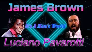 James Brown & Luciano Pavarotti - It's A Man's World SUBTITULADA ESPAÑOL