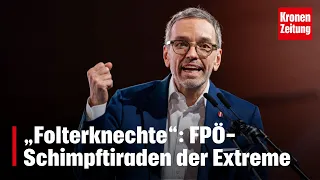 „Folterknechte“: FPÖ-Schimpftiraden der Extreme | krone.tv NEWS