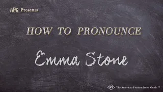 How to Pronounce Emma Stone (Real Life Examples!)