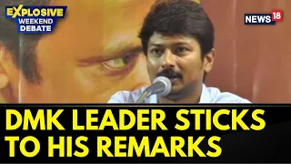 DMK's Udhayanidhi Stalin Sticks To His Eradication Remarks On Sanatana Dharma | Politics | News18