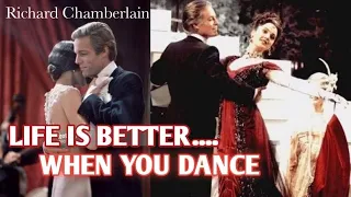 RICHARD CHAMBERLAIN - Life Is Better When You Dance