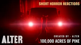 100,000 Acres of Pine - Short Horror Film Reaction