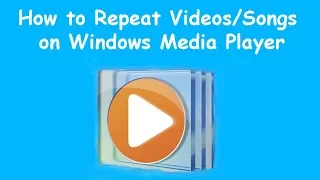 Repeat Videos/Songs on Windows Media Player | Easy Method