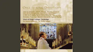 Once in royal David's city (harm. A. H. Mann; descant Willcocks)