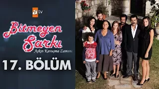 Bitmeyen Şarkı 17. Bölüm