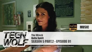 Delta Spirit - The Wreck | Teen Wolf 5x11 Music [HD]