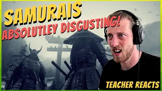 Teacher Reacts To "Top 10 Most HORRIFYING Facts about SAMURAI WARFARE" [DISGUSTING]