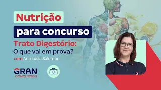 Nutrição para Concursos - Trato Digestório: O que cai em prova?