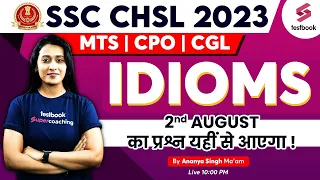 Idioms For SSC MTS | CHSL | CPO 2023 | Idioms Questions For SSC | SSC English With Ananya Ma'am