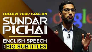 Sundar Pichai Inspirational Video | Follow Your Passion | Motivational Speech With Big Subtitles