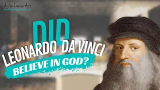 Did Leonardo da Vinci Believe In God?