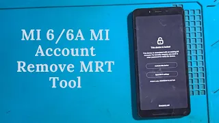 MI 6/6A MI Account Remove MRT Tool