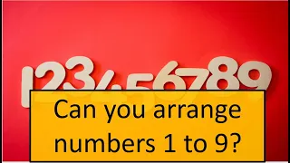 Can you arrange numbers 1 to 9 so the sums are 15? | Math Tutor