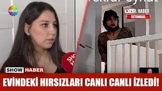 Evindeki hırsızları canlı canlı izledi!