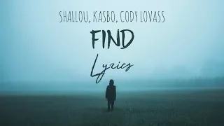 Shallou & Kasbo ft. Cody Lovaas - Find (Lyrics)